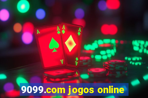 9099.com jogos online